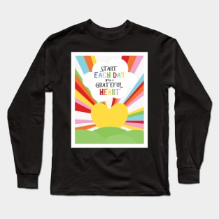 Start each day with a grateful heart Long Sleeve T-Shirt